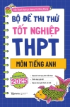 BỘ ĐỀ THI THỬ TỐT NGHIỆP THPT TIẾNG ANH (Định dạng mới từ năm 2025)